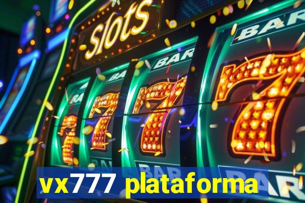 vx777 plataforma