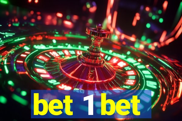 bet 1 bet