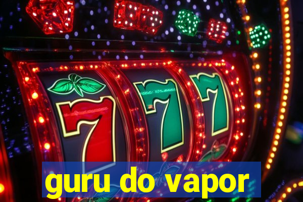 guru do vapor