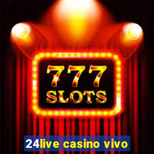 24live casino vivo