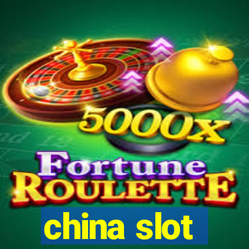 china slot