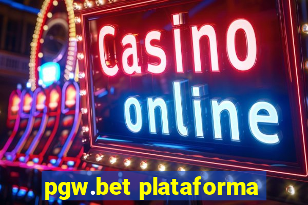 pgw.bet plataforma