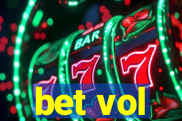 bet vol