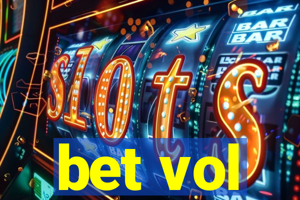 bet vol