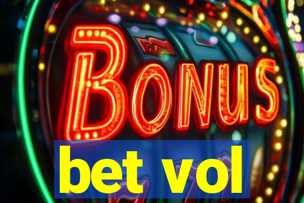 bet vol