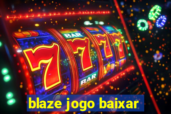 blaze jogo baixar