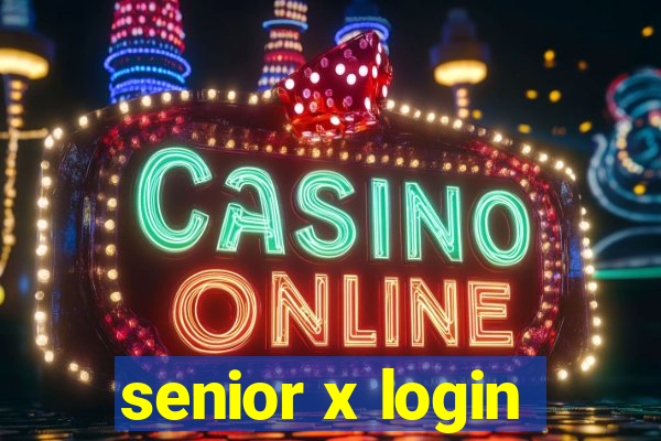 senior x login