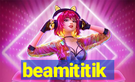 beamititik