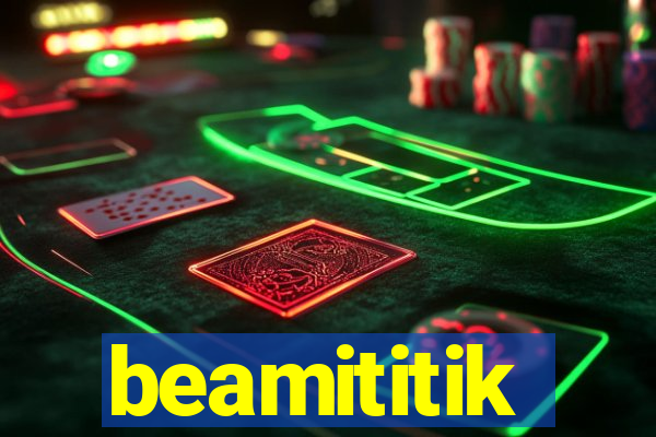 beamititik