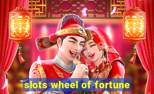 slots wheel of fortune