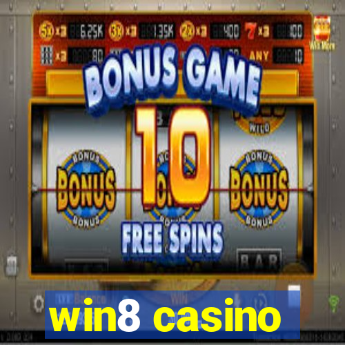 win8 casino