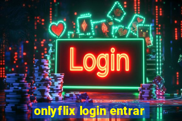 onlyflix login entrar