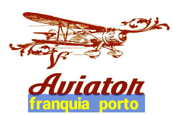 franquia porto seguro valor