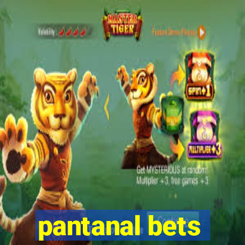 pantanal bets