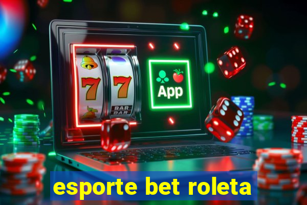 esporte bet roleta