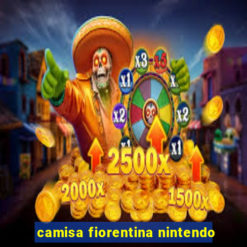 camisa fiorentina nintendo