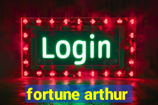 fortune arthur