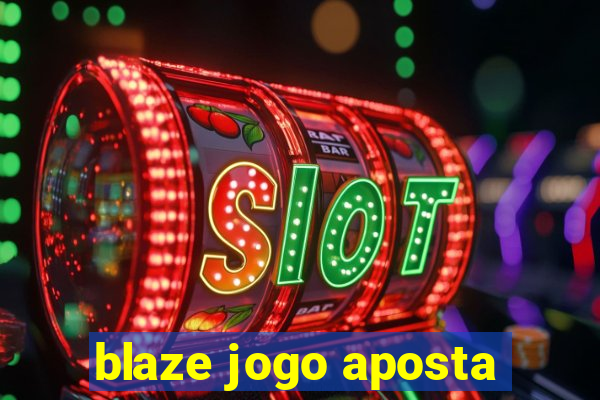 blaze jogo aposta