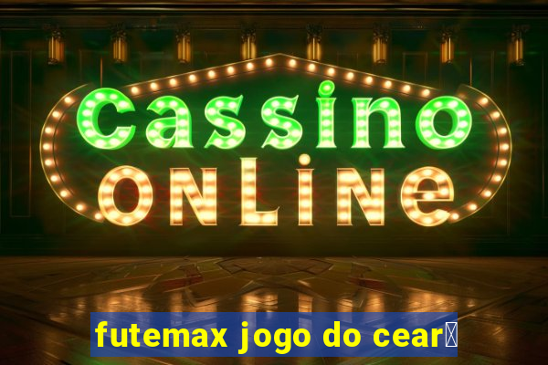 futemax jogo do cear谩