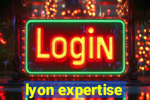 lyon expertise