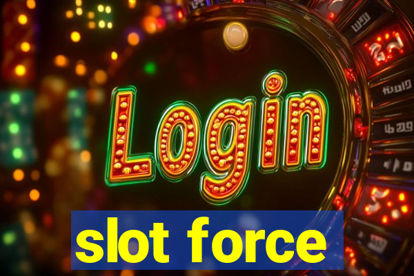 slot force