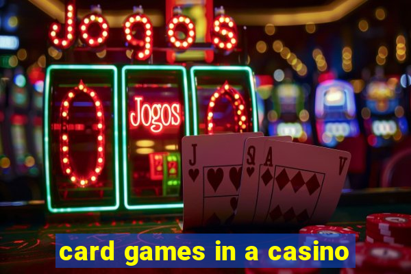 card games in a casino