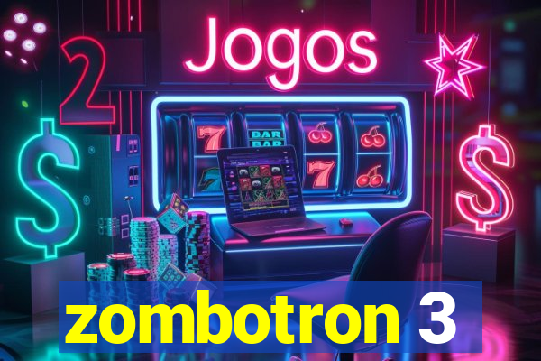 zombotron 3