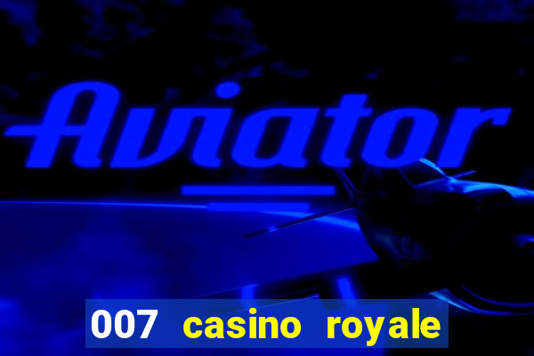 007 casino royale filme completo dublado hd