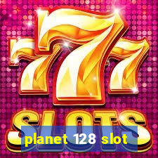 planet 128 slot