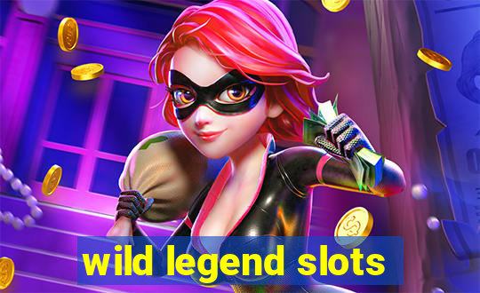 wild legend slots