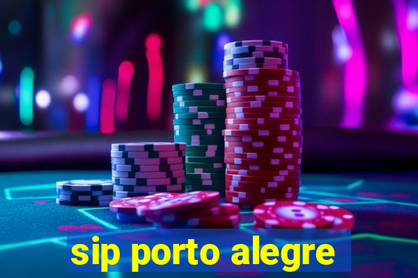 sip porto alegre