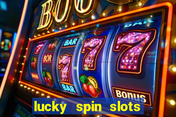 lucky spin slots win jackpot