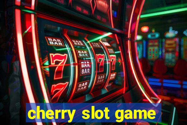 cherry slot game