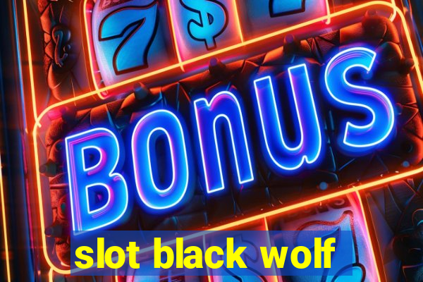 slot black wolf