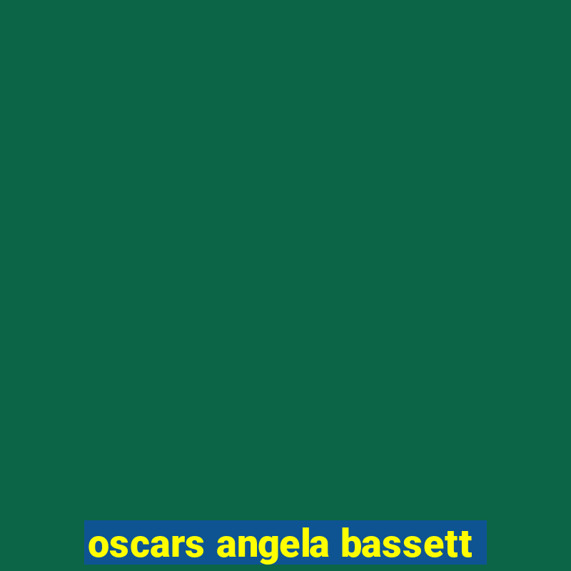 oscars angela bassett