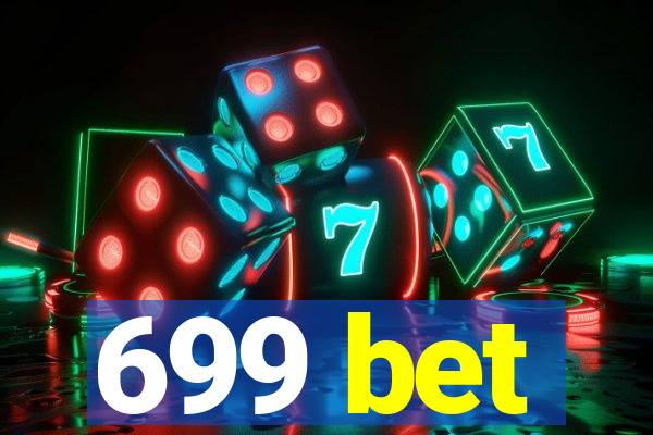 699 bet