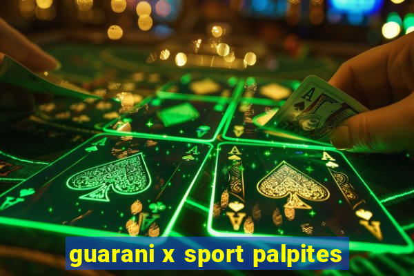 guarani x sport palpites