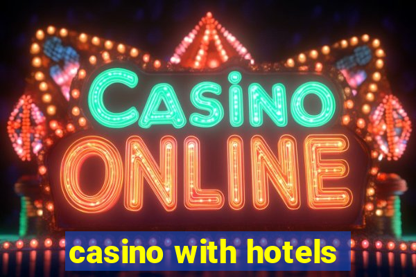 casino with hotels