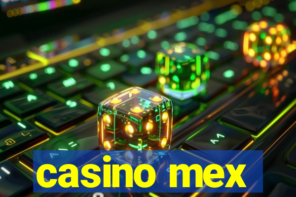 casino mex