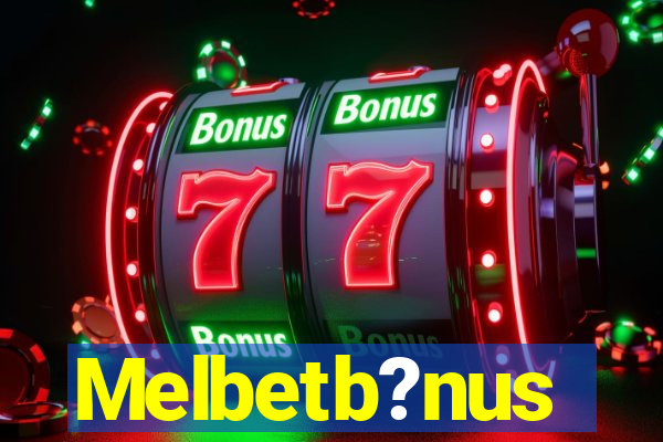 Melbetb?nus