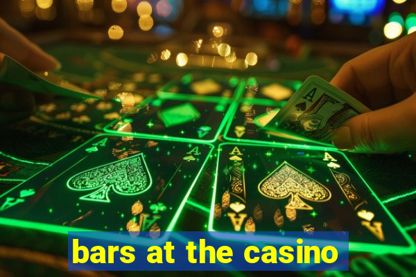 bars at the casino