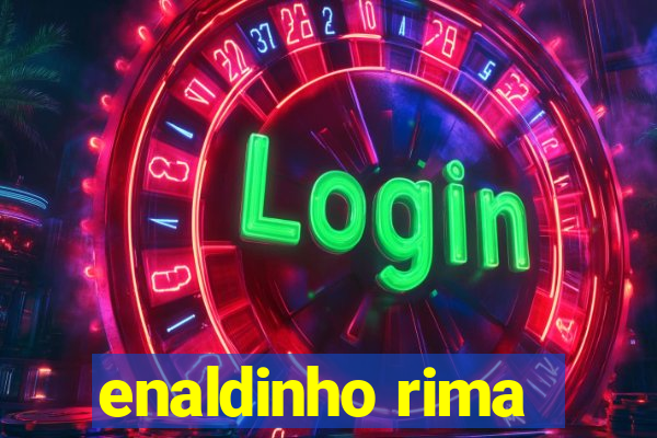 enaldinho rima