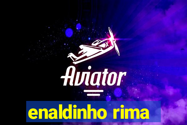 enaldinho rima