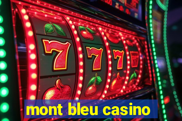 mont bleu casino