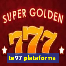 te97 plataforma