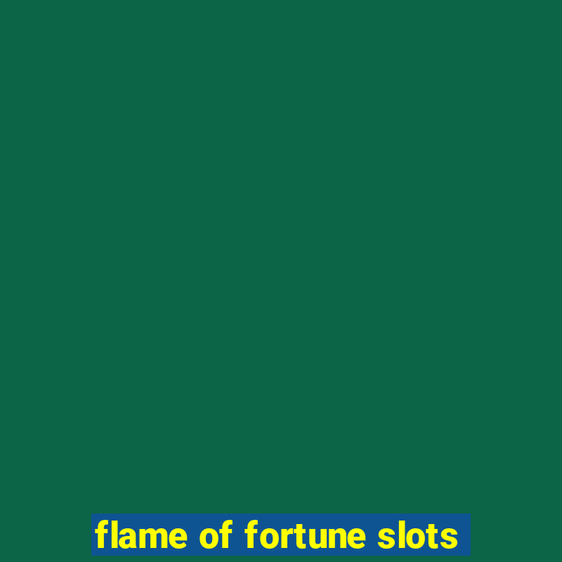 flame of fortune slots