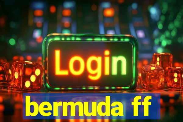 bermuda ff