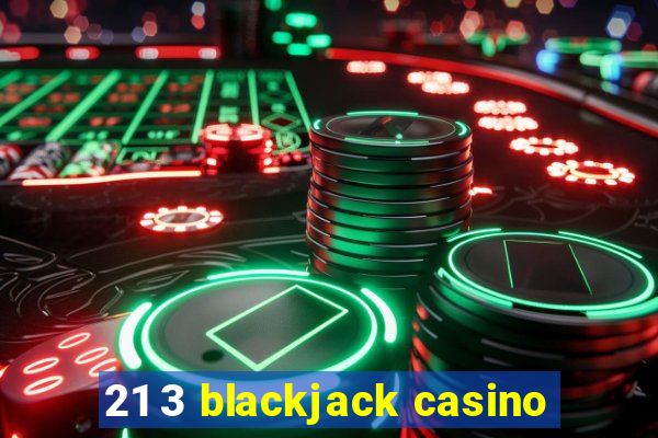 21 3 blackjack casino