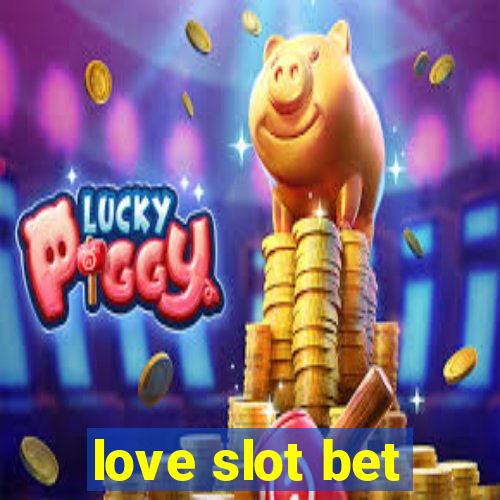 love slot bet