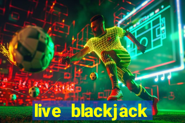 live blackjack online casino